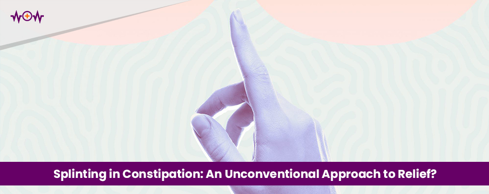 Splinting in Constipation: An Unconventional Approach to Relief?