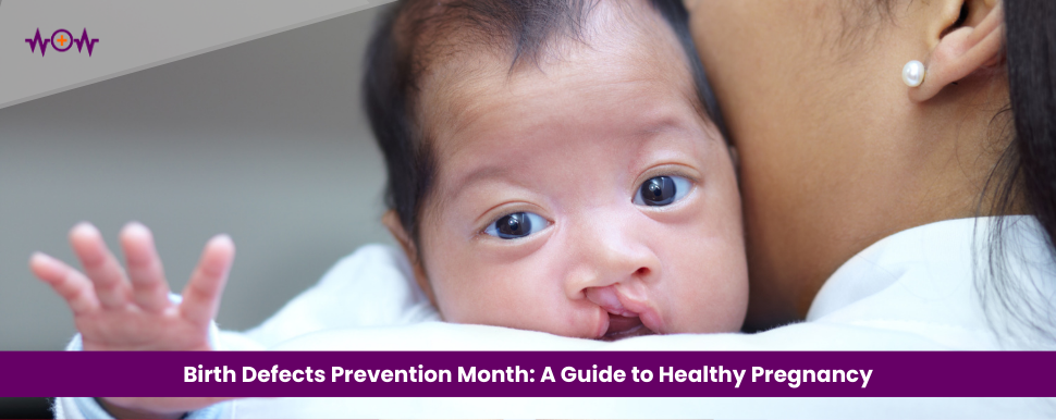 Birth Defects Prevention Month: A Guide to Healthy Pregnancy