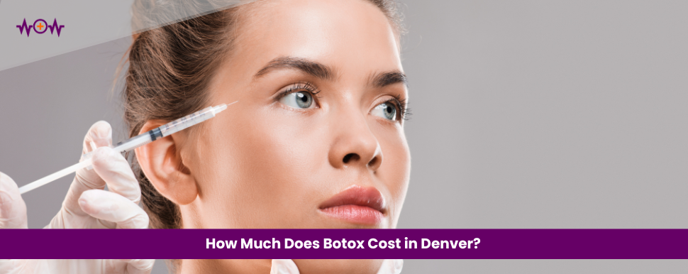How Much Does Botox Cost in Denver?