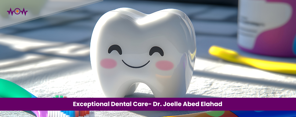 Exceptional Dental Care- Dr. Joelle Abed Elahad