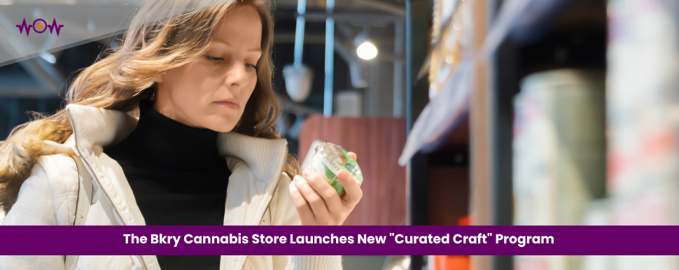 The Bkry Cannabis Store Launches New “Curated Craft” Program to Help You Pick the Best Cannabis