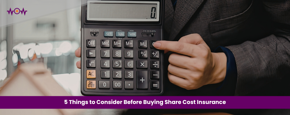 5 Things to Consider Before Buying Share Cost Insurance