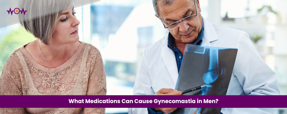 What Medications Can Cause Gynecomastia in Men?