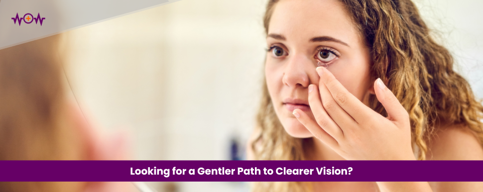 Looking for a Gentler Path to Clearer Vision?