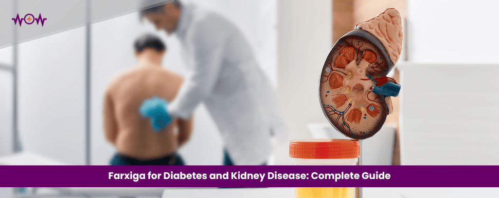 Farxiga for Diabetes and Kidney Disease: Complete Guide