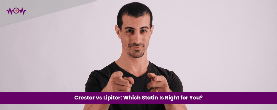 Crestor vs Lipitor: Which Statin Is Right for You?